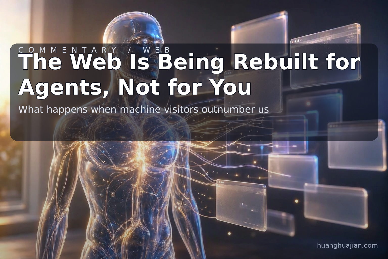 The Web Is Being Rebuilt for Agents, Not for You