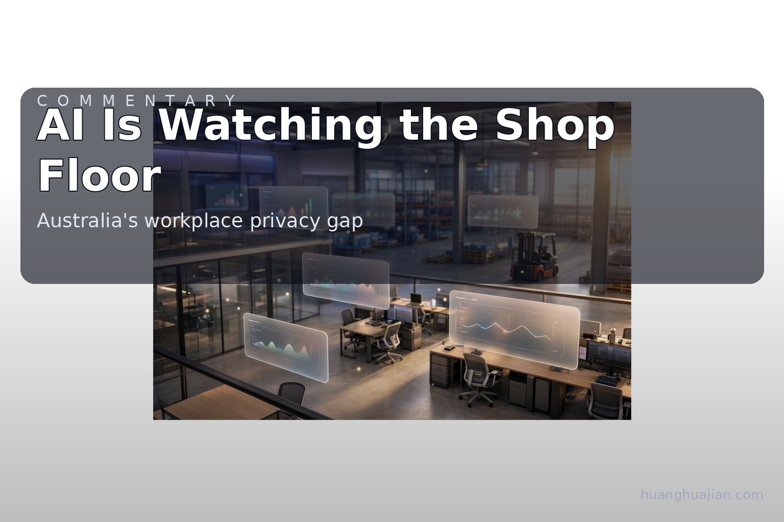 Featured illustration for: AI Is Watching the Shop Floor: Australia's Workplace Privacy Gap
